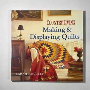 Country Living Making & Displaying Quilts Book